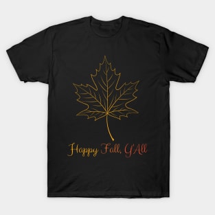 Happy Fall Y'ALL - Thanksgiving Fall season - Leaf T-Shirt